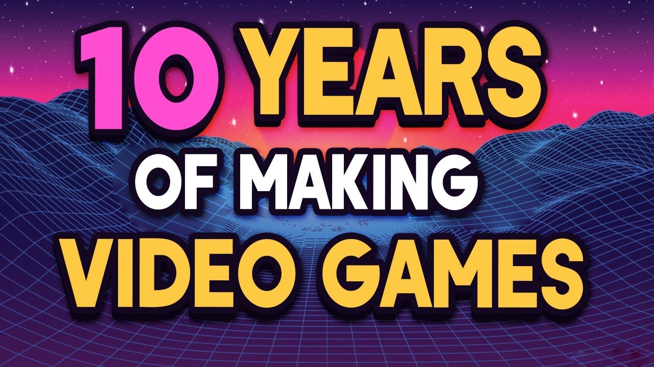 What I Learned After 10 Years Of Game Development! - YouTube