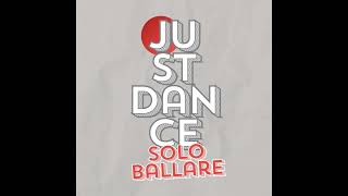 Just Dance, Solo Ballare (Micro Club Mix)