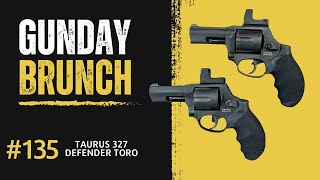 Gunday Brunch 135: The Taurus 327 Defender TORO