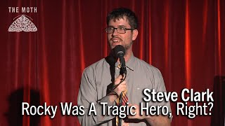 Steve Clark | Rocky Was A Tragic Hero, Right? | New York StorySLAM 2017