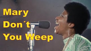 Aretha Franklin 1972 - MARY DON'T YOU WEEP