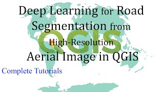 Road Segmentation from High-Resolution Aerial Image Using Deep Learning in QGIS