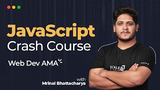 JavaScript Crash Course(2023) | JavaScript Roadmap and Tutorial for Beginners | Code with Scaler