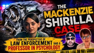 💥MACKENZIE SHIRILLA💥TRUTH BEHIND THE HEADLINES: A Law Enforcement & Psychological Approach #crazy