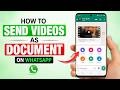 How to Send Videos as Document on WhatsApp