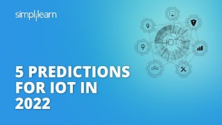 5 Predictions for IoT in 2022 | Internet of Things - What to Expect in 2022 | #Shorts | Simplilearn