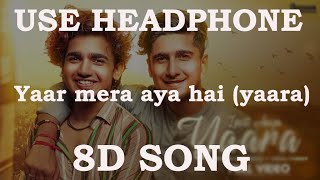 Yaara (Full Song) | Suraj Chauhan|Bhavin & Vishal | Dhruwal Patel | Latest Hindi Song 2020 | 8D Song