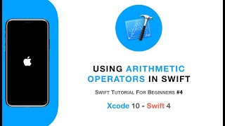 Swift Tutorial For Beginners #4 - Using Arithmetic Operators