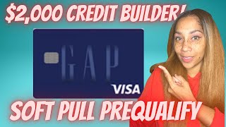 $2000 GAP VISA Credit Card To Build Credit! Soft Pull To Prequalify!