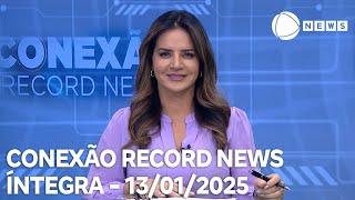 Conexão Record News - 13/01/2025