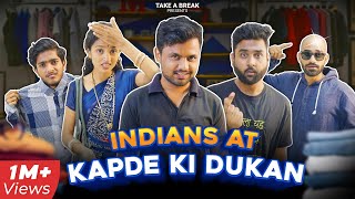 Indians at Kapde ki Dukan 😂 | Types of People at Garments Shop | Take A Break