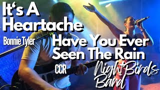 It's A Heartache | Have You Ever Seen The Rain | NightBirds