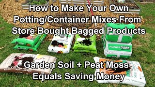 Explaining Bagged Garden Products & How to Make Your Own Potting Mix from Them:  Save a Lot of Money