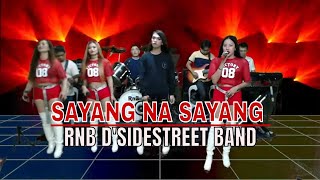 SAYANG NA SAYANG | RnB D'Sidestreet Band