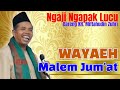 Wayaeh Malem Jum'at || Ngaji Bareng KH. Miftahudin Zuhri Terbaru.