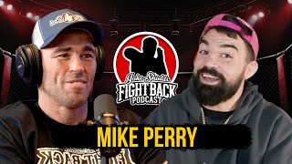 Mike Perry on Fighting, Training, and Life - Fight Back Ep. 45