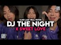 DJ THE NIGHT X SWEET LOVE MASHUP FULL BASS