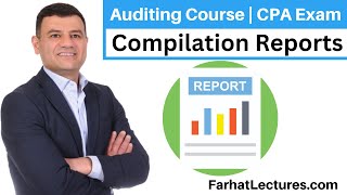 Compilation reports | Auditing Course |  CPA Exam