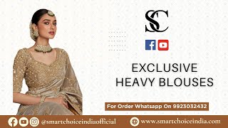 Exclusive Heavy Blouses | For Booking: - 9923032432 | Smart Choice