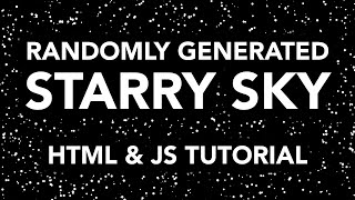 Randomly Generated Starry Sky – HTML / JS Quick Tutorial