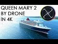 Cruise Ships by Drone PART 1 - Cunard Queen Mary 2 4K UHD