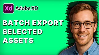 How to Batch Export Selected Assets in Adobe XD [2026 Full Guide]