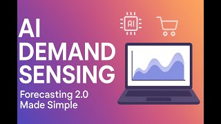 AI Demand Sensing: Forecasting for Modern Supply Chains