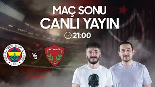 Fenerbahçe 4-2 Hatayspor | Serhat Akın & Berkay Tokgöz