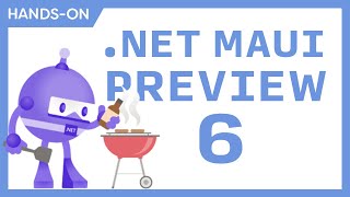 .NET MAUI Preview 6 - What You Need To Know