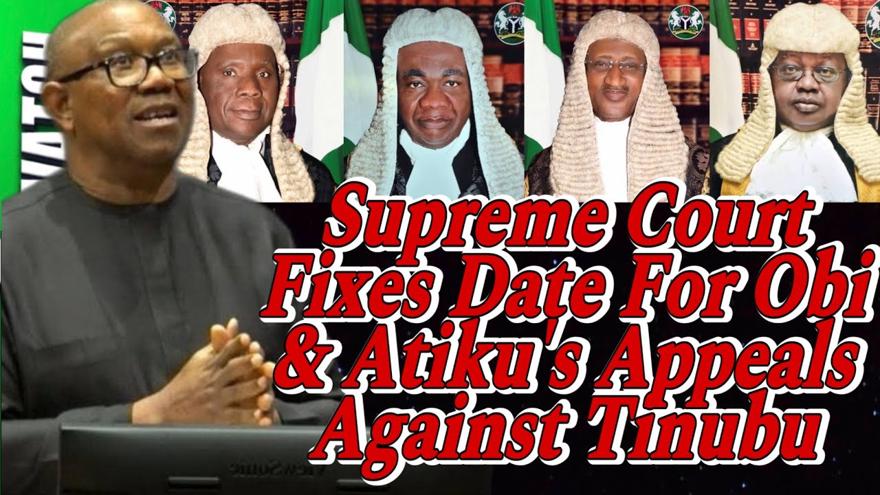20 10 23 Supreme Court Fixes Date For Obi Atiku S Appeals Against