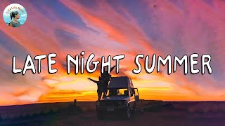 Songs to play on a late night summer road trip! - summer playlist