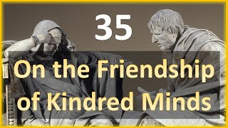 Seneca - Moral Letters - 35: On the Friendship of Kindred Minds