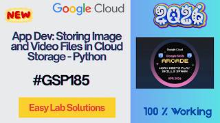 App Dev: Storing Image and Video Files in Cloud Storage - Python #GSP185 #qwiklabs #arcade