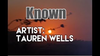 Known by Tauren Wells Lyrics on Description| Best of Gospel Songs