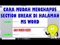 Cara Mudah Menghapus Section Break Pada Halaman Ms Word