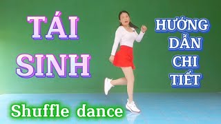 Hướng dẫn nhảy TÁI SINH/Shuffle dance/47 BƯỚC/Biên đạo Trần Oanh