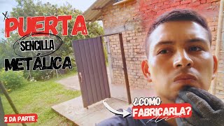 ¿COMO  FABRICAR  UNA  PUERTA  METÁLICA SENCILLA? (Segunda parte. Bien explicado 😉)...