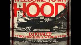 DJ Khaled ♬ Welcome To My Hood feat. Ross, Plies, T-Pain & Lil Wayne