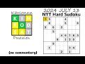 2024 JULY 13 - NYT Hard Sudoku Solve (no commentary)