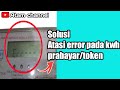 solusi atasi error pada kwh prabayar/token~@Atamchannel_