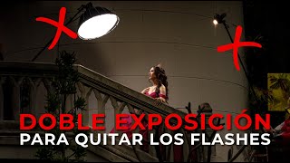 ¿COMO QUITO LOS FLASHES EN MIS FOTOS? I DOBLE EXPOSICIÓN I USEMOS LIGHTROOM Y PHOTOSHOP