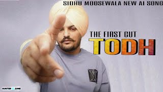 TODH ( THE FIRST CUT) || Sidhu moosewala new ai song || new punjabi song || OFFICIAL VIDEO