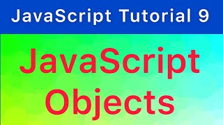 JavaScript Objects | JavaScript Tutorial #9
