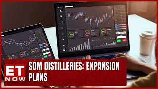 Will Set Up New Units To Expand Reach In India | JK Arora Of SOM Distilleries Explains | ET Now