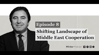 Shifting Landscape of Middle East Cooperation | With Galip Dalay