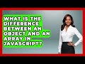 What Is the Difference Between an Object and an Array in JavaScript? | JavaScript Toolkit News