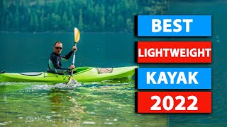 Top 4 Best Lightweight Kayak of 2021