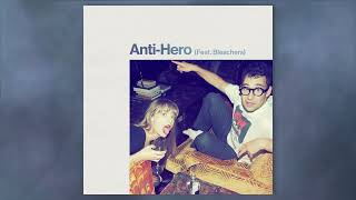 Taylor Swift - Anti-Hero (feat. Bleachers)