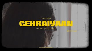 Gehraiyaan (Lofi Flip) - Sids Music | Lothika | Bollywood Lofi Song