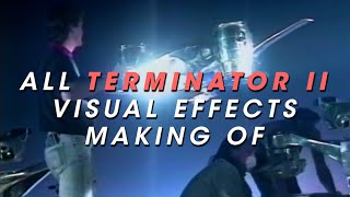 All TERMINATOR 2 visual effects behind the scenes
